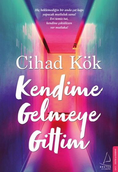 Kendime Gelmeye Gittim