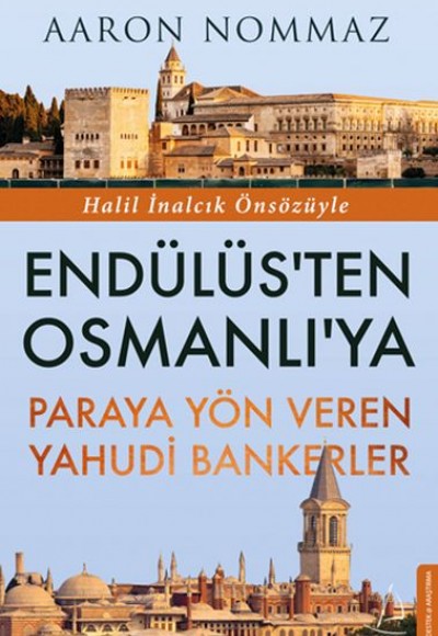 Endülüs’ten Osmanlı’ya Paraya Yön Veren Yahudi Bankerler