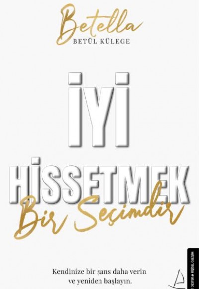 İyi Hissetmek Bir Seçimdir