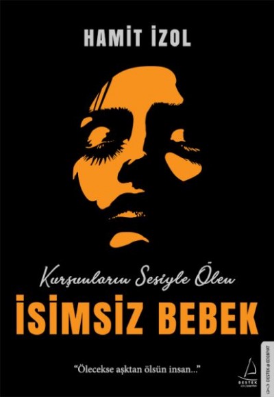 İsimsiz Bebek - Ölecekse Aşktan Ölsün İnsan...