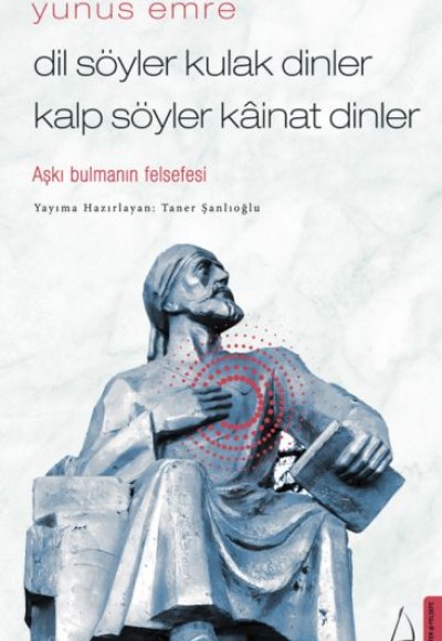 Dil Söyler Kulak Dinler Kalp Söyler Kainat Dinler - Aşkı Bulmanın Felsefesi