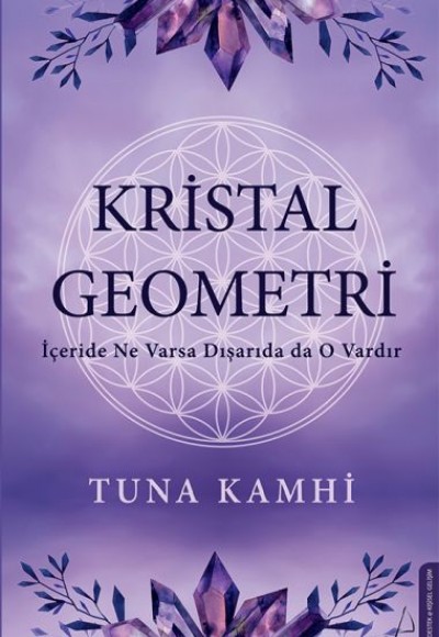 Kristal Geometri - İçeride Ne Varsa Dışarıda da O Vardır