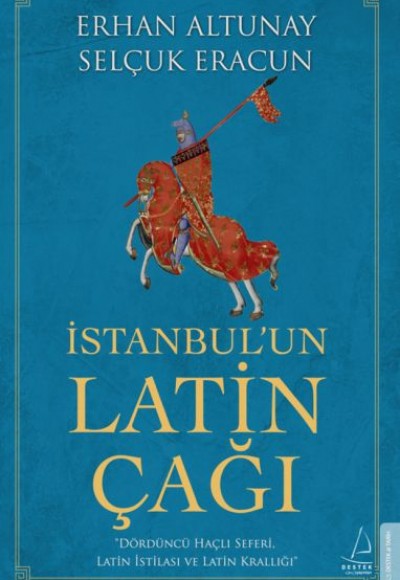 İstanbul’un Latin Çağı - Dördüncü Haçlı Seferi, Latin İstilası ve Latin Krallığı