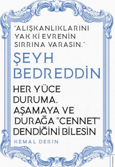 Her Yüce Duruma Aşamaya ve Durağa Cennet Dendiğini Bilesin - Şeyh Bedreddin