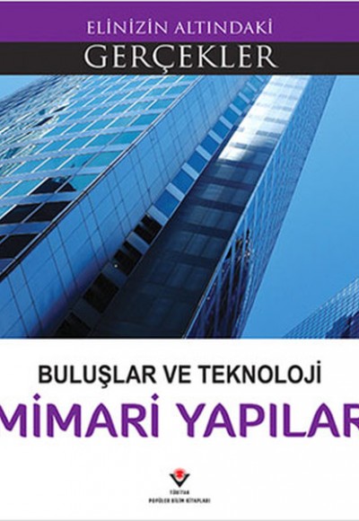 Buluşlar ve Teknoloji Mimari Yapılar - Elinizin Altındaki Gerçekler