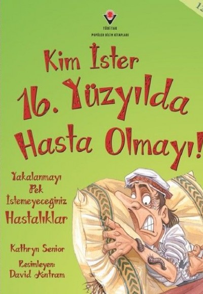 Kim İster 16. Yüzyılda Hasta Olmayı!