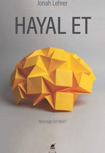 Hayal Et - Yaratıcılığın Sırrı Nedir?