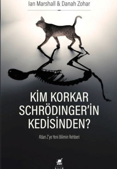 Kim Korkar Schrödingerin Kedisinden? - A'dan Z'ye Yeni Bilimin Rehberi