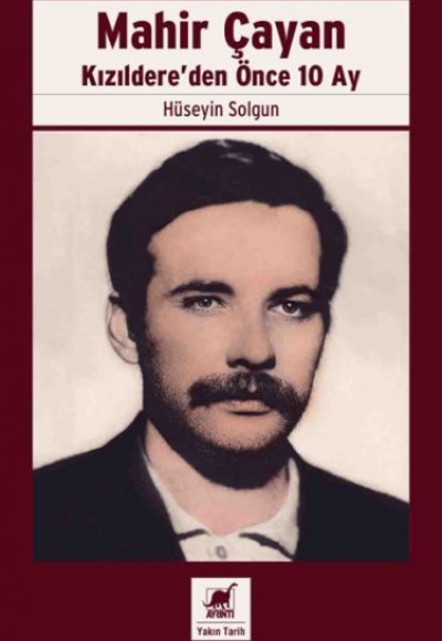 Mahir Çayan Kızıldere’den Önce 10 Ay