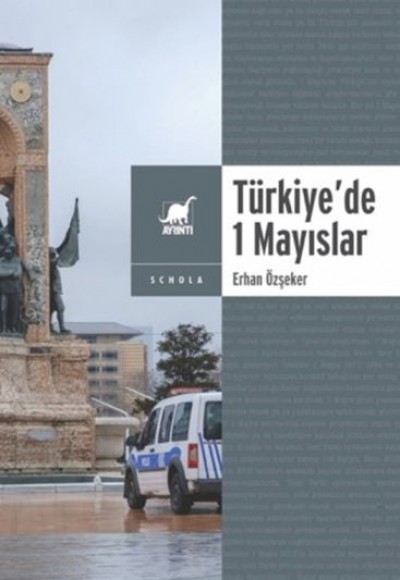 Yasa ve Yasakla Yönetmek: Türkiye’de 1 Mayıslar