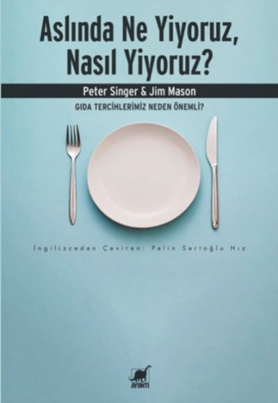 Aslında Ne Yiyoruz, Nasıl Yiyoruz? Gıda Tercihlerimiz Neden Önemli