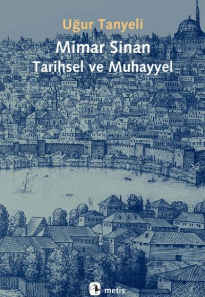 Mimar Sinan Tarihsel ve Muhayyel