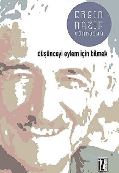 Düşünceyi Eylem İçin Bilmek