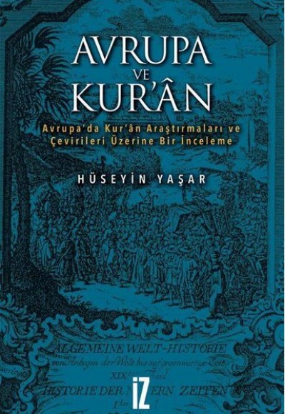 Avrupa ve Kur'an - Avrupa’da Kur’an Araştırmaları ve Çevirileri Üzerine Bir İnceleme