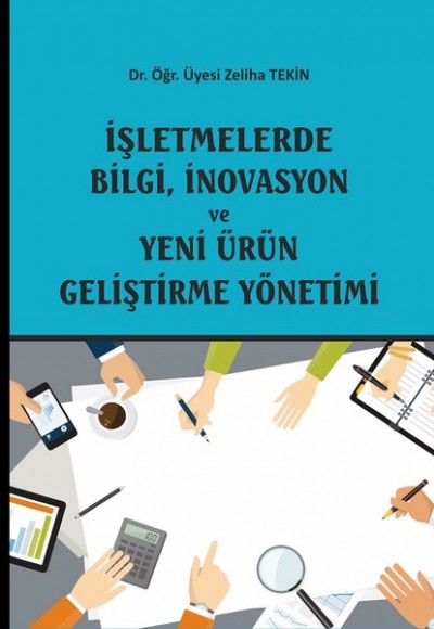 İşletmelerde Bilgi, İnovasyon ve Yeni Ürün Geliştirme Yönetimi