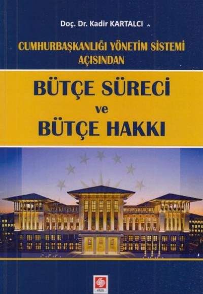 Cumhurbaşkanlığı Yönetim Sistemi Açısından - Bütçe Süreci ve Bütçe Hakkı