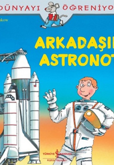 Dünyayı Öğreniyorum - Arkadaşım Astronot