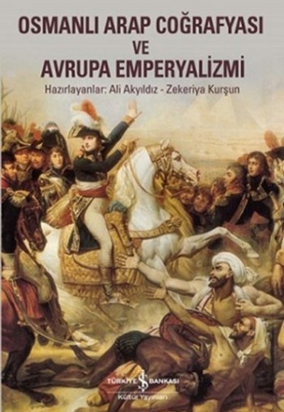 Osmanlı Arap Coğrafyası ve Avrupa Emperyalizmi