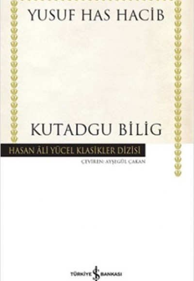 Kutadgu Bilig - Hasan Ali Yücel Klasikleri (Ciltli)