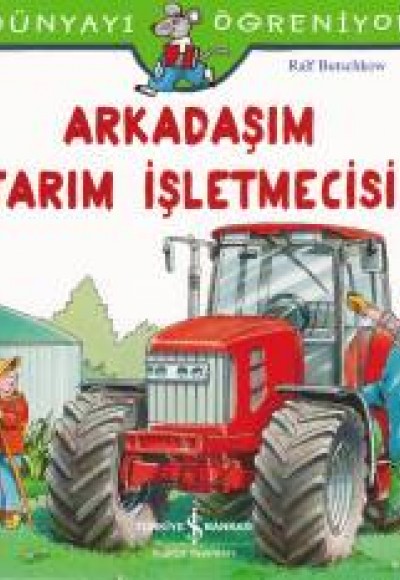 Dünyayı Öğreniyorum - Arkadaşım Tarım İşletmecisi