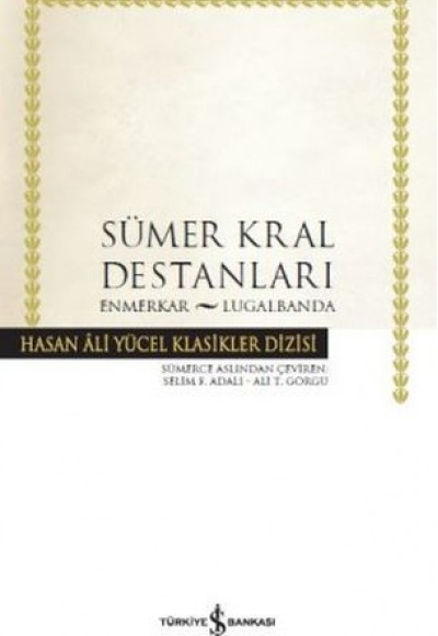 Sümer Kral Destanları - Hasan Ali Yücel Klasikleri (Ciltli)