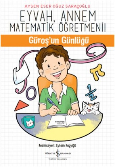 Eyvah, Annem Matematik Öğretmeni - Güroş'un Günlüğü