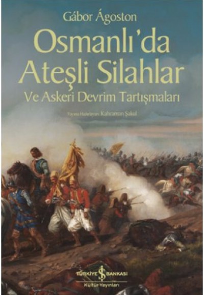 Osmanlı'da Ateşli Silahlar ve Askeri Devrim Tartışmaları