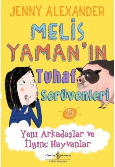 Melis Yaman'ın Tuhaf Serüvenleri - Yeni Arkadaşlar ve İlginç Hayvanlar