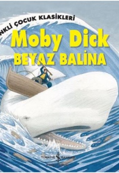 Renkli Çocuk Klasikleri - Moby Dick / Beyaz Balina