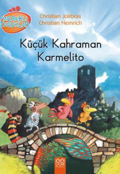 Küçük Kahraman Karmelito / Meraklı Tavuklar