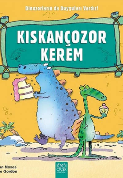 Kıskançozor Kerem / Dinozorların da Duyguları Vardır