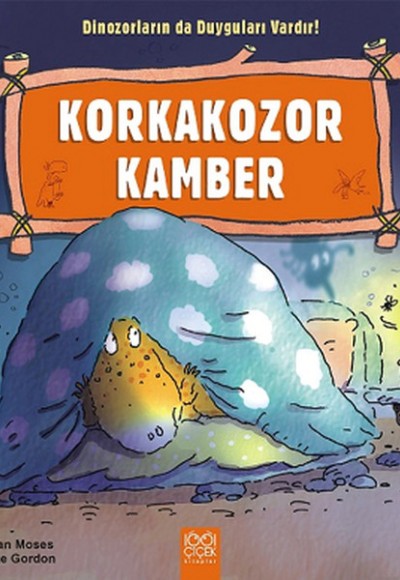 Korkakozor Kamber  / Dinozorların da Duyguları Vardır