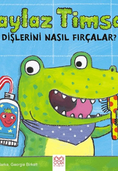 Haylaz Timsah Dişlerini Nasıl Fırçalar?