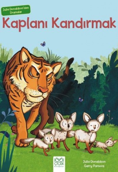 Julia Donaldson'dan Dramalar - Kaplanı Kandırmak