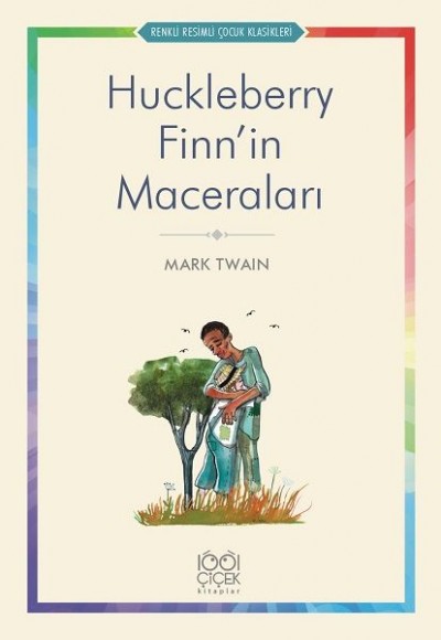 Huckleberry Finn’in Maceraları - Renkli Resimli Çocuk Klasikleri