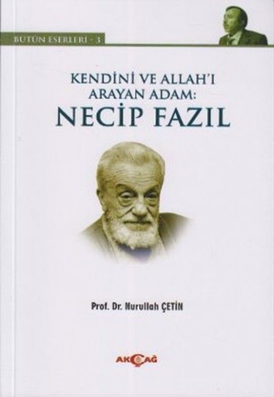 Kendini ve Allah'ı Arayan Adam: Necip Fazıl