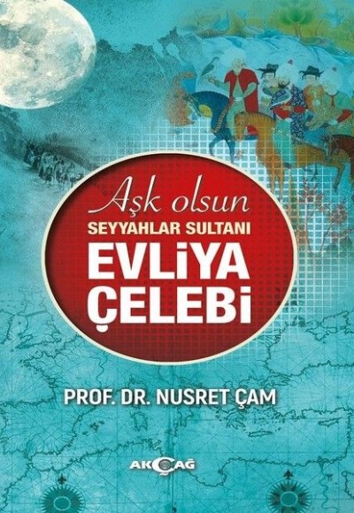 Aşk Olsun Seyyahlar Sultanı Evliya Çelebi