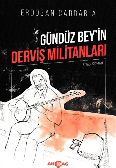 Gündüz Bey`in Derviş Militanları