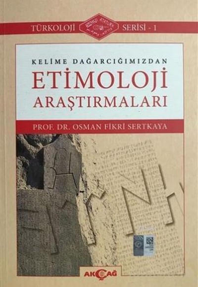 Kelime Dağarcığımızdan Etimoloji Araştırmaları; Türkoloji Serisi - 1