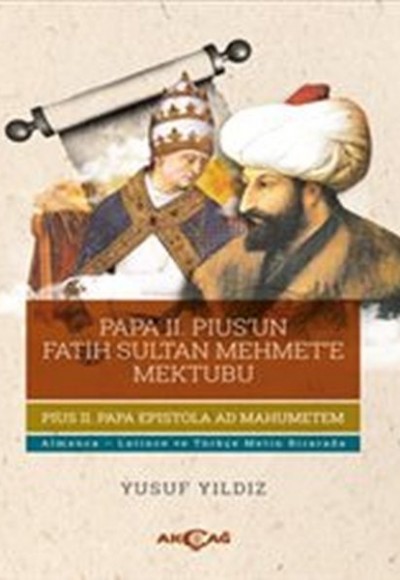 Papa II.Pius'un Fatih Sultan Mehmet'e Mektubu