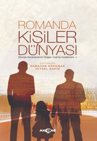 Romanda Kişiler Dünyası - Roman Karakterlerinin Doğası Üzerine İncelemeler...