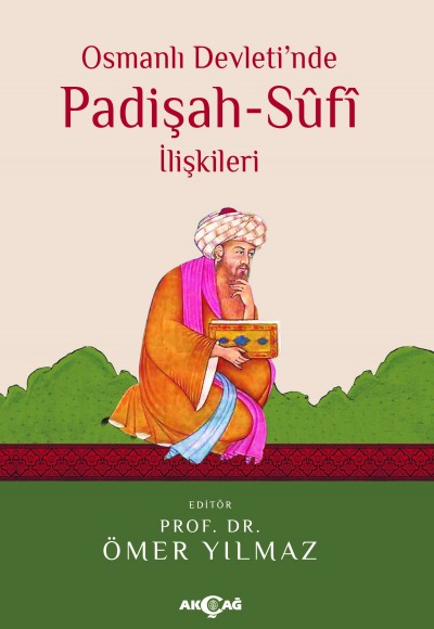 Osmanlı Devleti’nde Padişah - Sufi İlişkileri