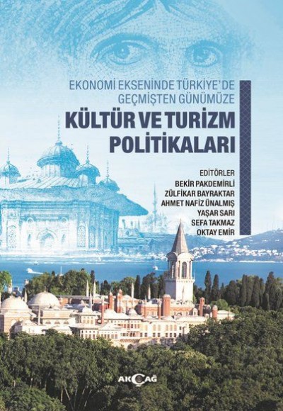 Ekonomi Ekseninde Türkiye’de Geçmişten Günümüze Kültür Ve Turizm Politikaları