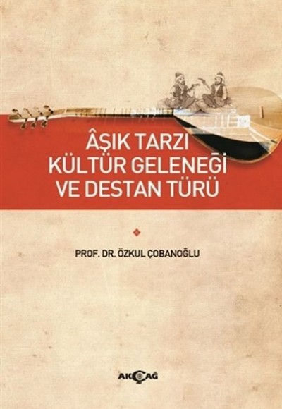 Aşık Tarzı Kültür Geleneği ve Destan Türü