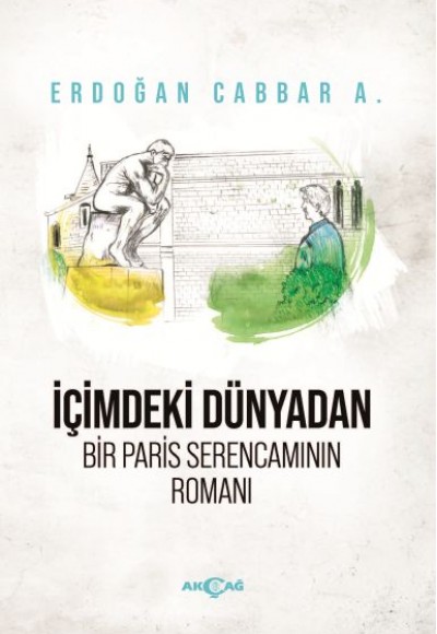 İçimdeki Dünyadan Bir Paris Serencamının Romanı