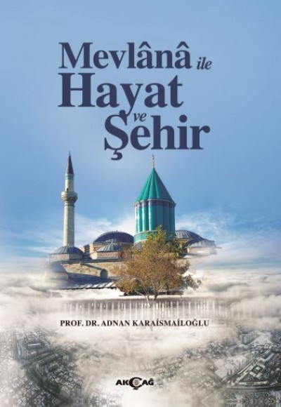 Mevlana İle Hayat Ve Şehir