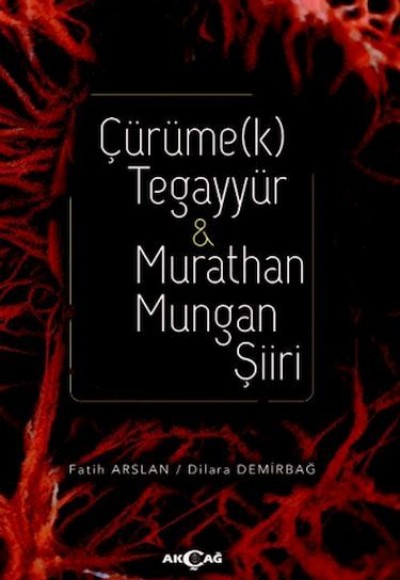 Çürüme(k) Tegayyür & Murathan Mungan Şiiri