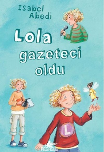 Lola Gazeteci Oldu (Ciltli)