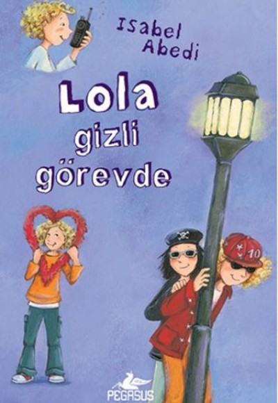 Lola Gizli Görevde (Ciltli)