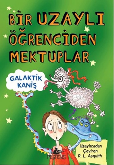 Bir Uzaylı Öğrenciden Mektuplar 3 / Galaktik Kaniş